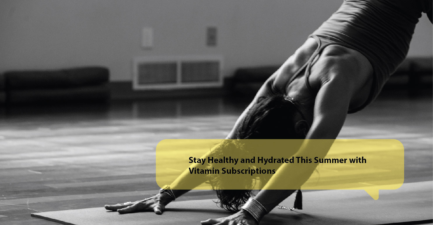 Stay Healthy and Hydrated This Summer with Vitamin Subscriptions