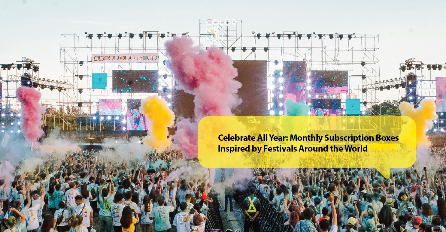 Celebrate All Year: Monthly Subscription Boxes Inspired by Festivals Around the World